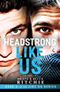 Headstrong Like Us